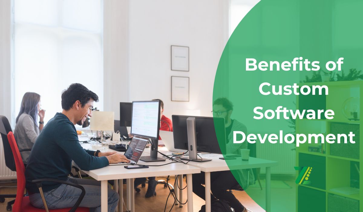 Benefits of Custom Software Development